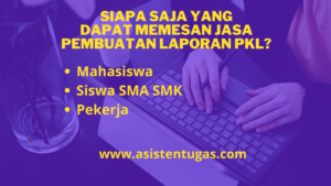siapa saja yang dapat memesan jasa pembuatan laporan PKL