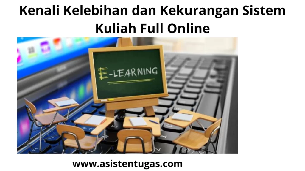 kenali kelebihan dan kekurangan sistem kuliah full online