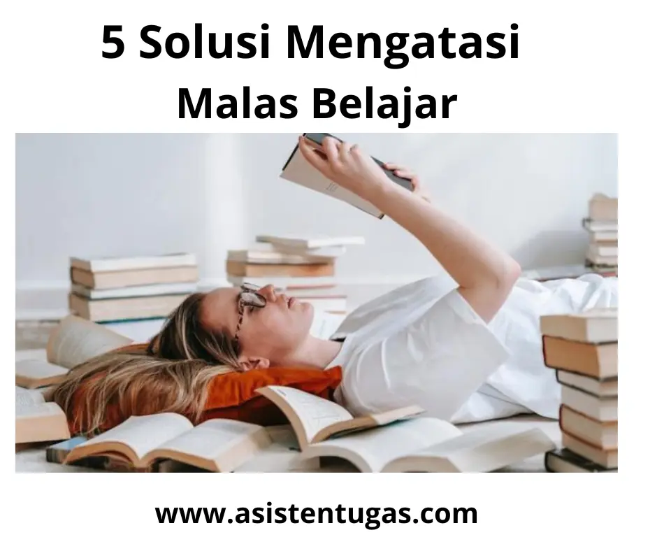 5 Solusi Mengatasi Malas Belajar Bagi Mahasiswa