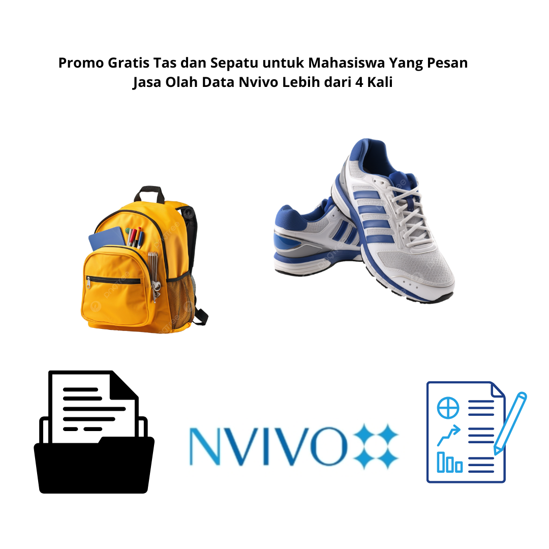 Promo Gratis Tas dan Sepatu untuk Mahasiswa Yang Pesan Jasa Olah Data Nvivo Lebih dari 4 Kali