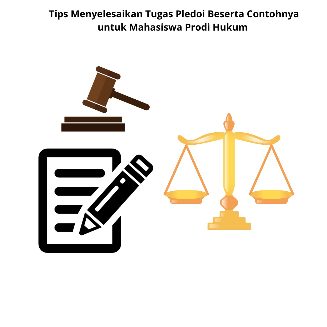 Tips Menyelesaikan Tugas Pledoi Beserta Contohnya untuk Mahasiswa Prodi Hukum