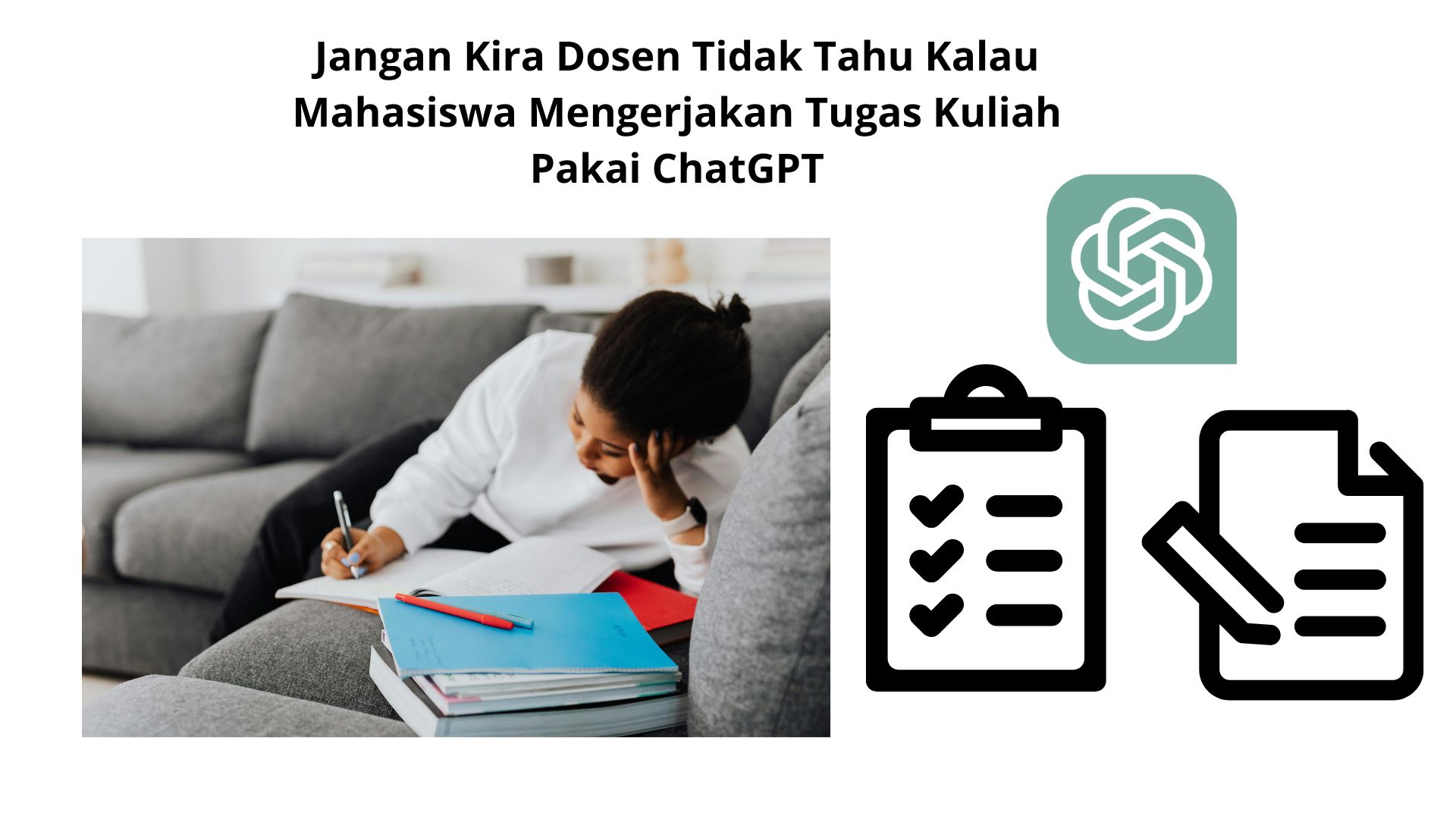 Jangan Kira Dosen Tidak Tahu Kalau Mahasiswa Mengerjakan Tugas Kuliah Pakai ChatGPT