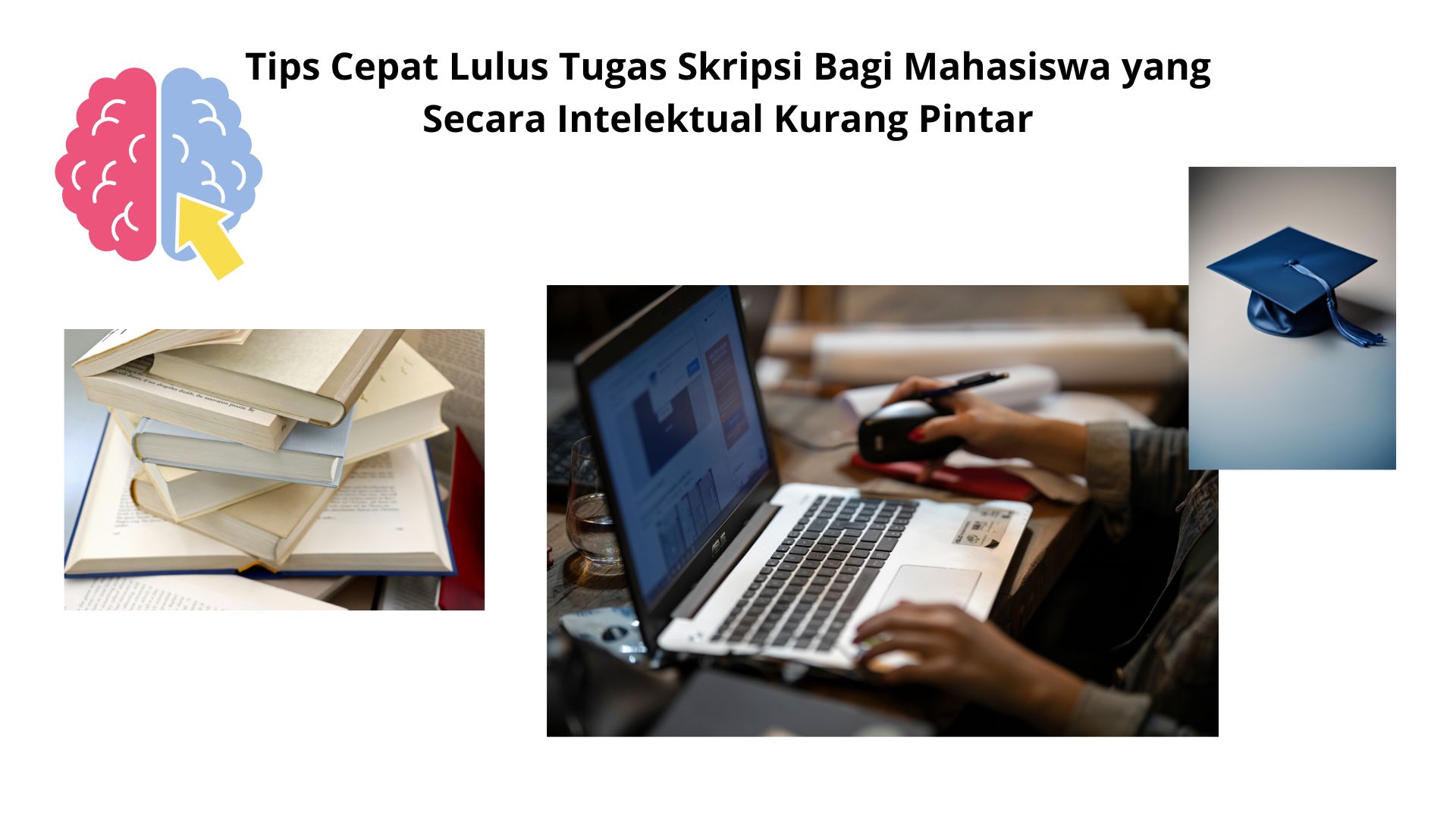 Tips Cepat Lulus Tugas Skripsi Bagi Mahasiswa yang Secara Intelektual Kurang Pintar
