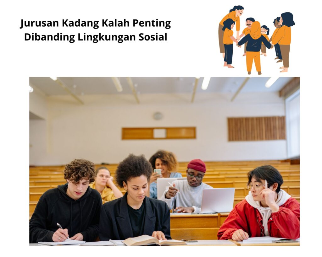 Jurusan Kadang Kalah Penting Dibanding Lingkungan Sosial
